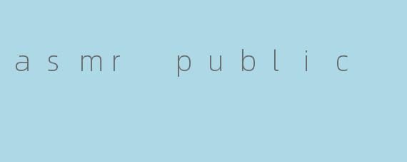 asmr public